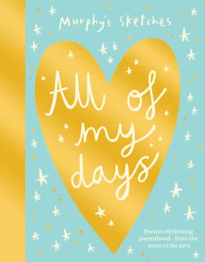 All of my Days | Kerri Cunningham, Murphy’s Sketches