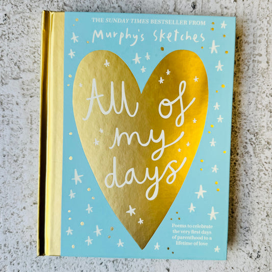 All of my Days | Kerri Cunningham, Murphy’s Sketches