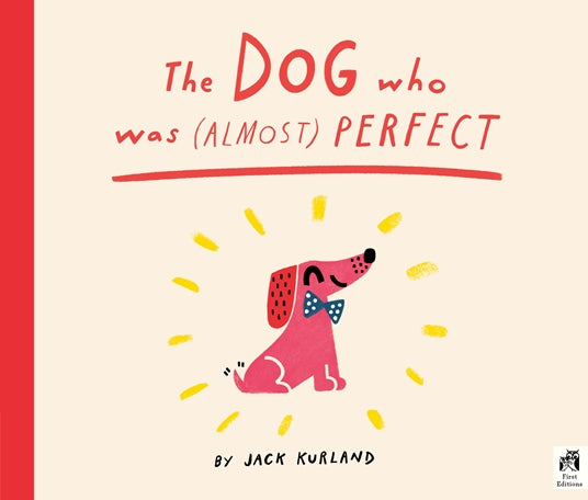 The Dog Who Was Almost Perfect | Jack Kurland