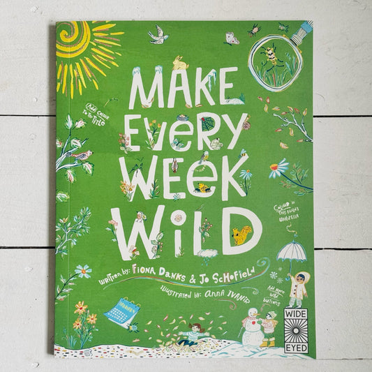 Make Every Week Wild | Fiona Danks & Jo Schofield
