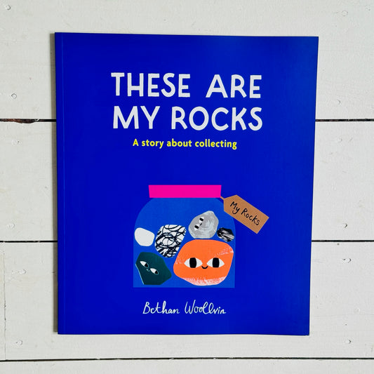 These Are My Rocks | Bethan Woollvin