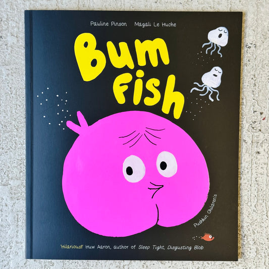 Bum Fish | Pauline Pinson