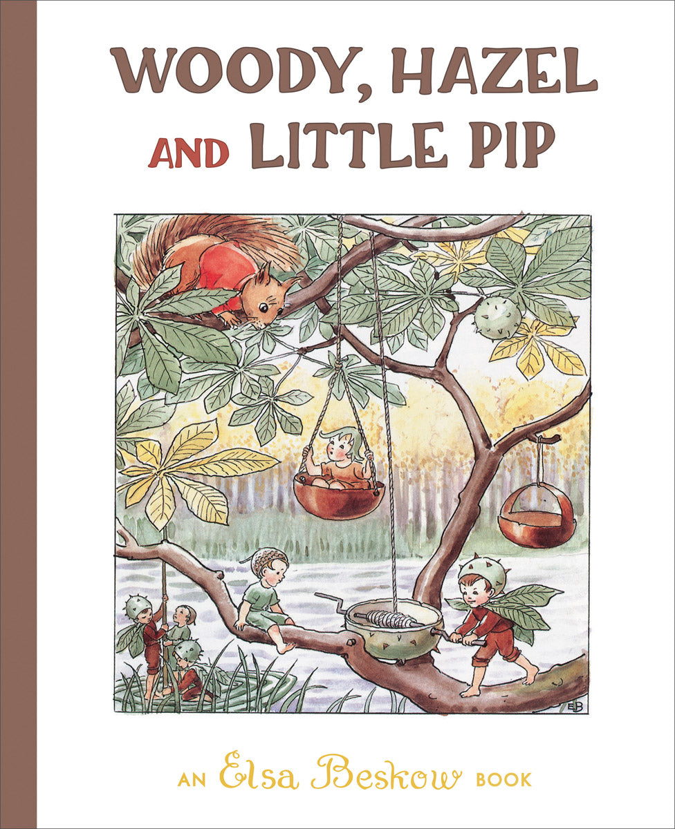 Woody, Hazel and Little Pip | Elsa Beskow
